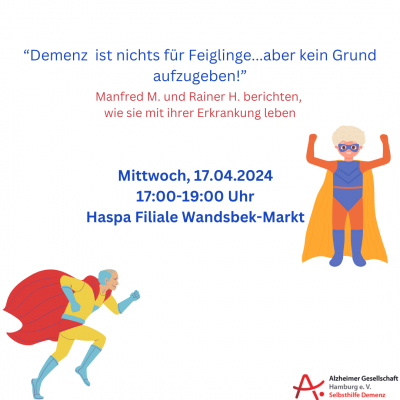 „Demenz ist nichts für Feiglinge…, aber kein Grund aufzugeben!“ - Gespräch und Diskussion,  17:00 - 19:00 Uhr
