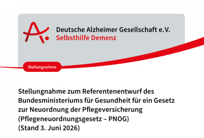 Stellungnahme der Deutschen Alzheimer Gesellschaft zum Pflegeneuordnungsgesetz (PNOG)